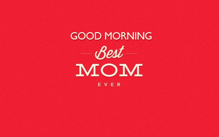 Best Good Morning Mommy Pics - Good Morning Images, Quotes, Wishes, Messages, greetings & eCards